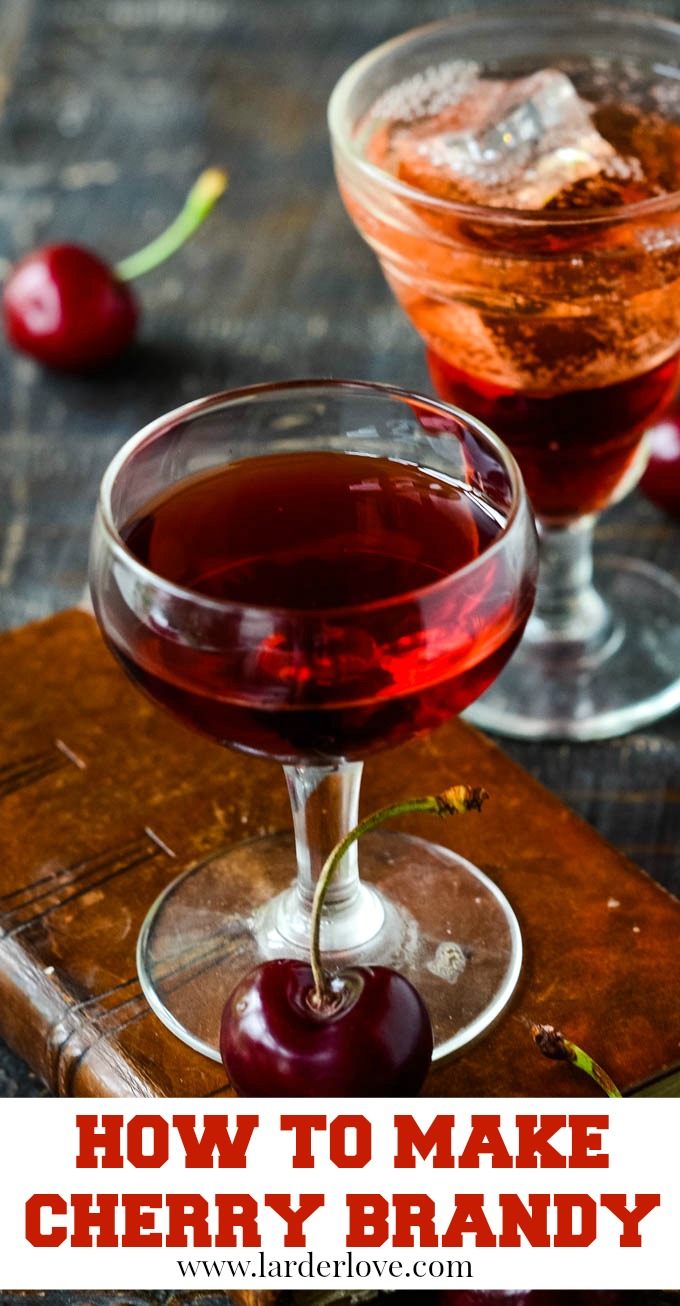 Homemade Cherry Brandy Recipe Larder Love