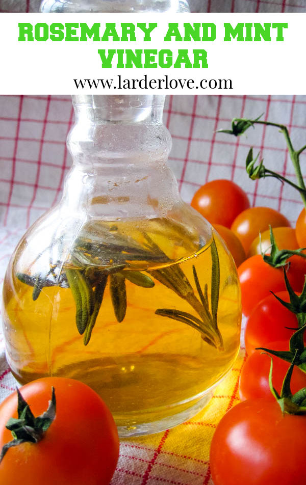 Rosemary And Mint Infused Vinegar Larder Love