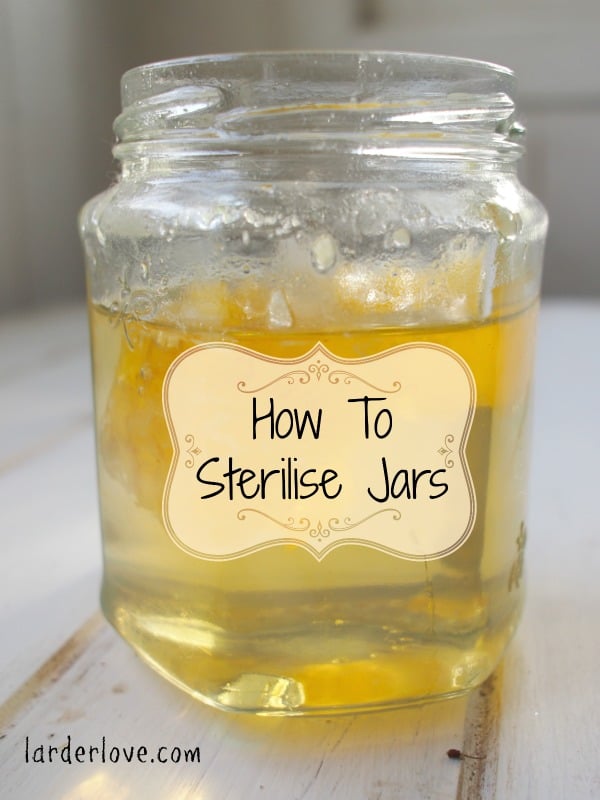 How to sterilise jars for jams and preserves