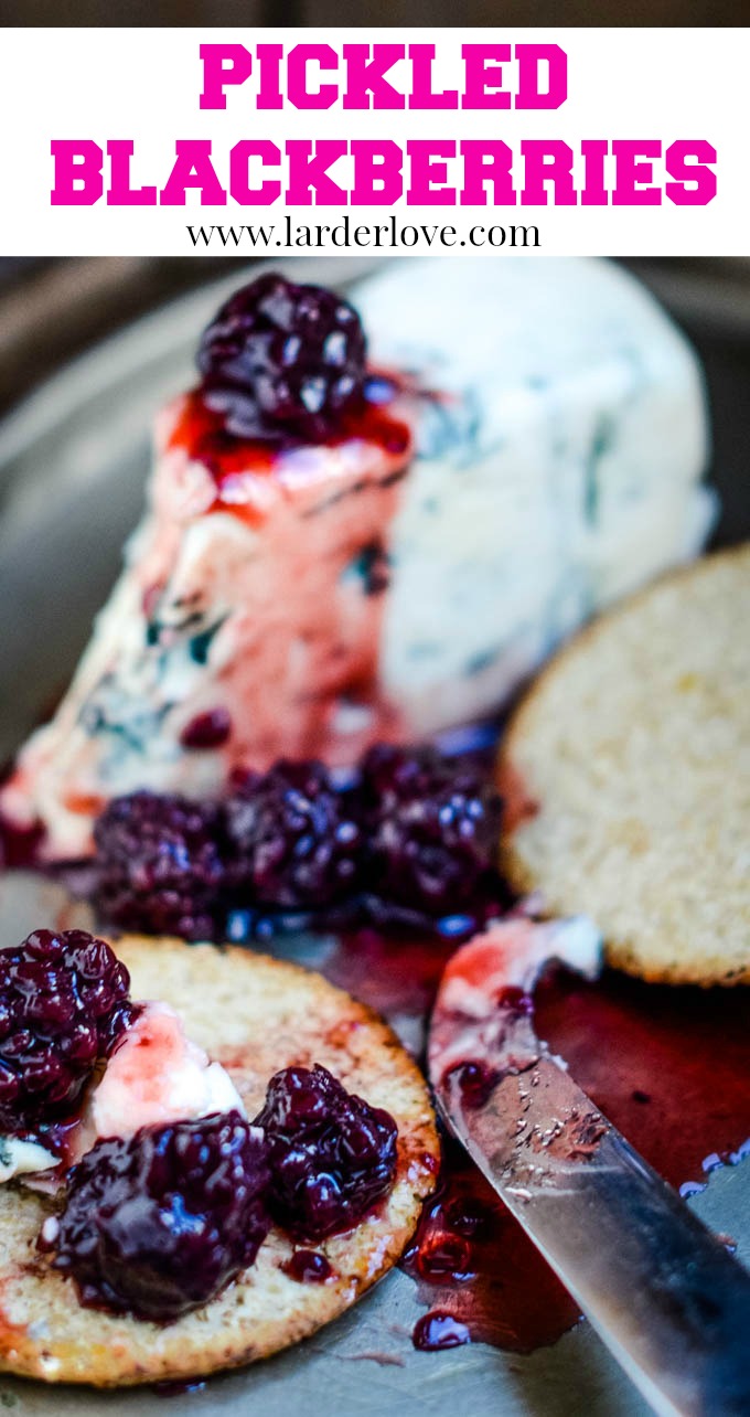 Sweet and Sour Pickled Blackberries Larder Love