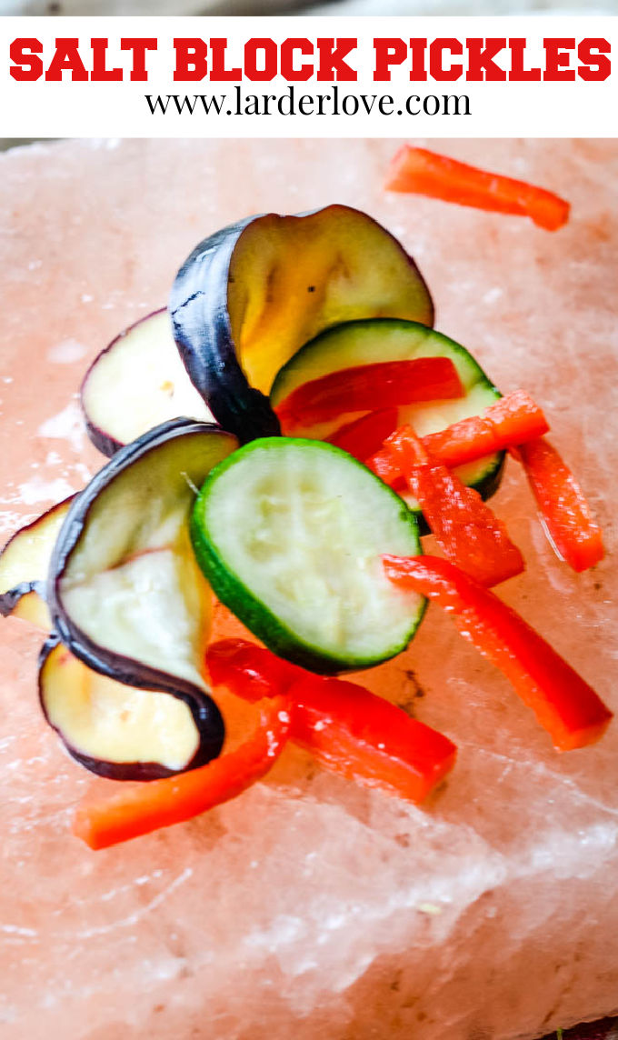 Salt Block Pickles Recipe (Himalayan Salt Blocks) Larder Love