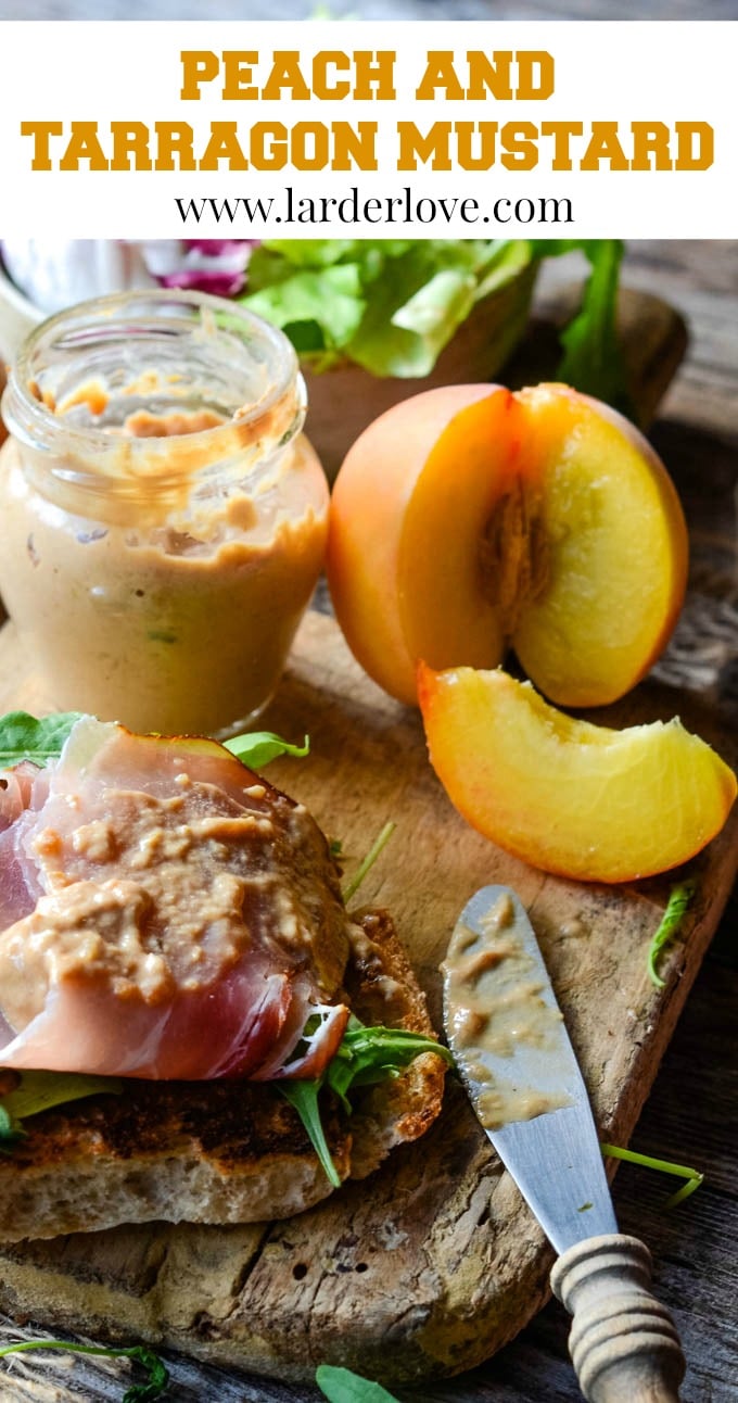 Peach And Tarragon Mustard Larder Love