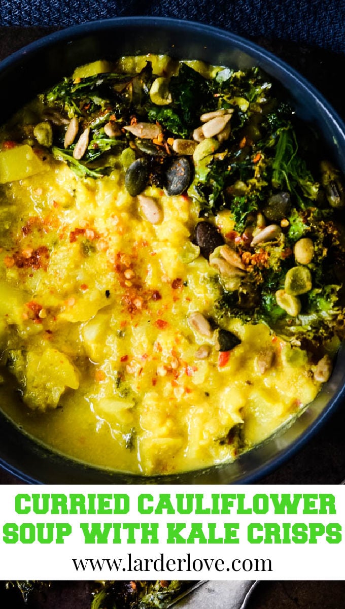 Curried Cauliflower Soup With Kale Crisps Larder Love