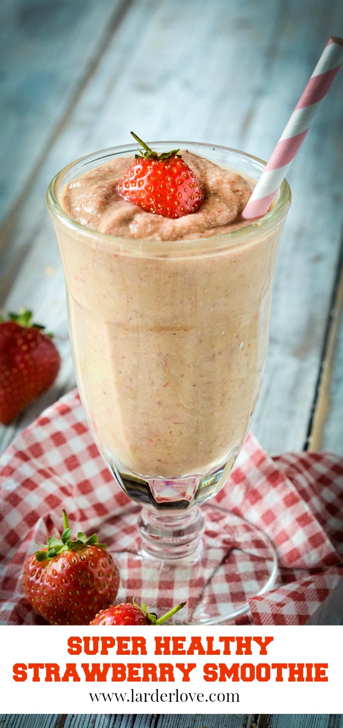Super Healthy Strawberry Smoothie Recipe - Larder Love