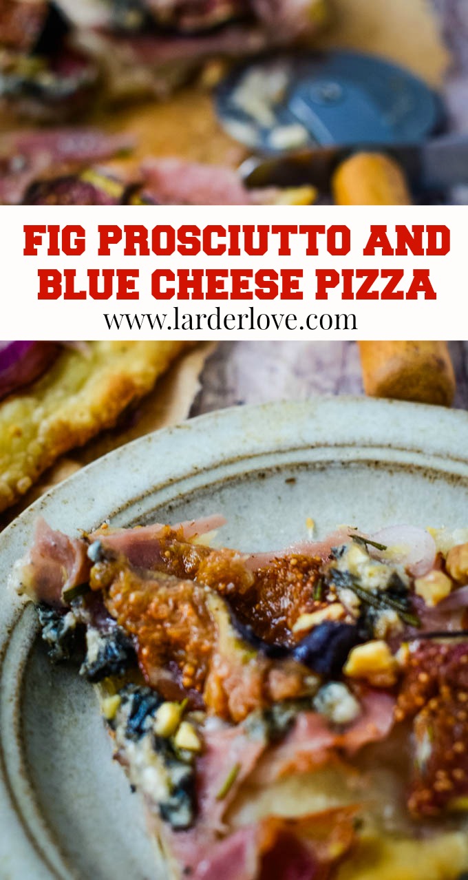 Fig And Prosciutto Pizza Bianca With Blue Cheese And Walnuts Larder Love