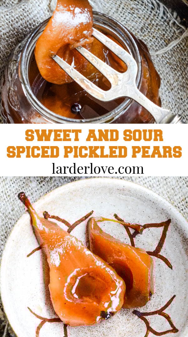 Sweet And Sour Spiced Pickled Pears Larder Love