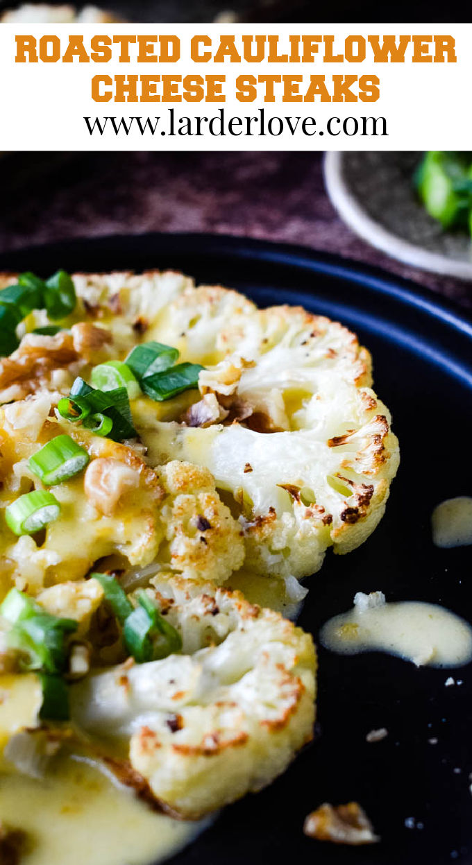 Quick And Easy Roasted Cauliflower Cheese Steaks Larder Love