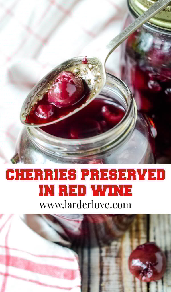 Preserved Cherries In Red Wine Syrup Larder Love