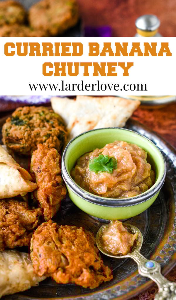 Quick And Easy Curried Banana Chutney Larder Love