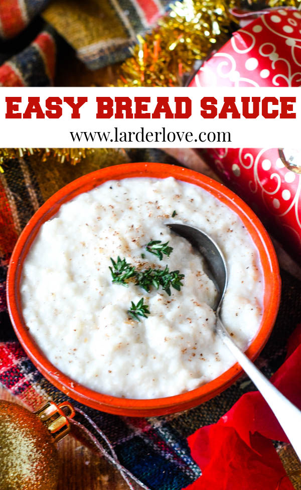 The Easiest And Best Bread Sauce Larder Love