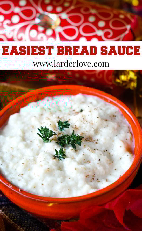 The Easiest And Best Bread Sauce Larder Love