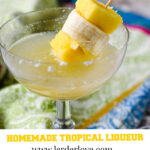 homemade tropical liqueur